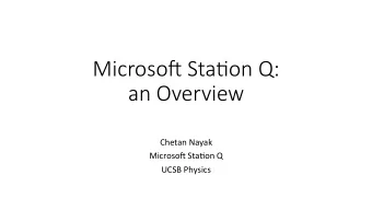 Microso' Sta,on Q:   an Overview  Chetan  Nayak    Microso1  Sta3on  Q