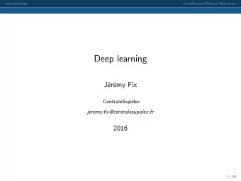 Deep learning  J  er  emy Fix  CentraleSup  elec  jeremy.fix@centralesupelec.fr  2016  1 / 94