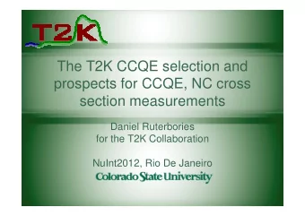 The T2K CCQE selection and  prospects for CCQE, NC cross  section measurements  Daniel Ruterbories