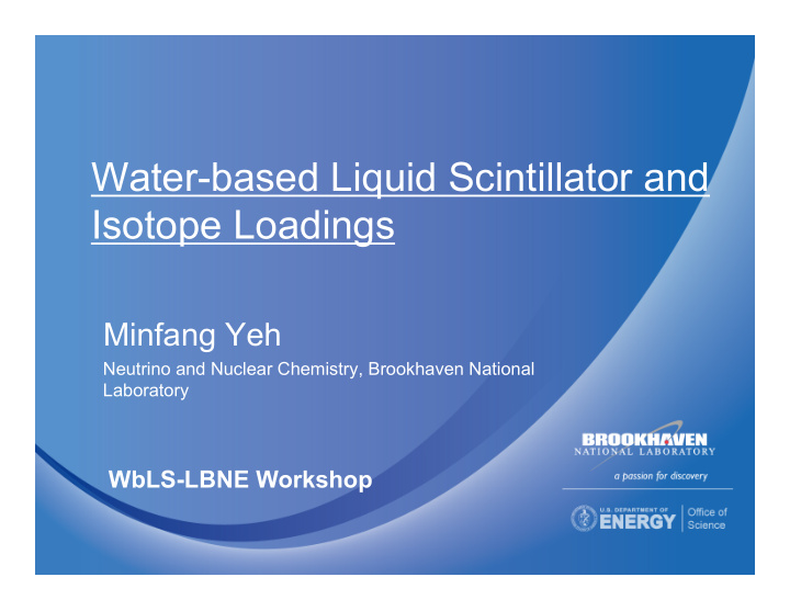 water based liquid scintillator and isotope loadings