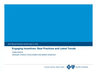 Engaging Incentives: Best Practices and Latest Trends  SARAH MARTIN  MANAGER, PRODUCT DEVELOPMENT