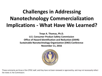 Challenges in Addressing  Nanotechnology Commercialization  Implications - What Have We Learned?