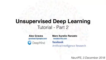 Unsupervised Deep Learning  Tutorial - Part 2 Alex Graves MarcAurelio Ranzato