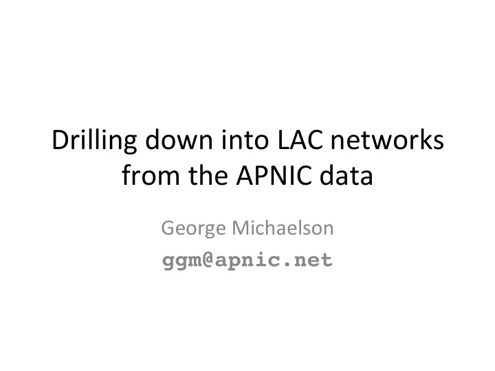 drilling down into lac networks from the apnic data
