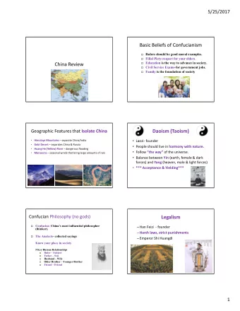 Basic Beliefs of Confucianism  Rulers should be good moral examples.  Filial Piety-respect