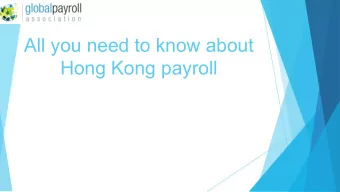 All you need to know about  Hong Kong payroll  Agenda:  1. General knowledge  2. Setting up a