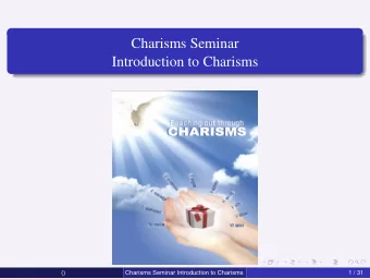 Charisms Seminar  Introduction to Charisms  ()  Charisms Seminar Introduction to Charisms  1 / 31