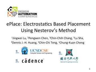 ePlace:  Electrosta-cs  Based  Placement    Using  Nesterovs  Method