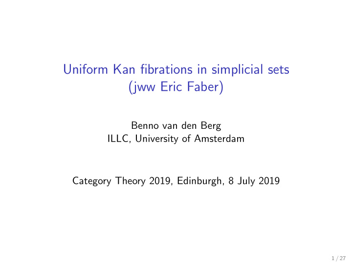 uniform kan fibrations in simplicial sets jww eric faber