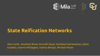 State Reification Networks  Alex Lamb, Jonathan Binas, Anirudh Goyal, Sandeep Subramanian, Denis