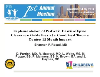 Imple me ntation of Pe diatr  ic  Ce r  vic al Spine  Cle ar  anc e  Guide line s at a Combine d T