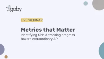 Metrics that Matter  Identifying KPIs &amp; tracking progress  toward extraordinary AP  THE BUXE