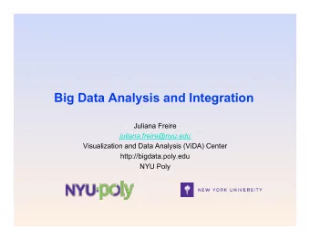Big Data Analysis and Integration  Juliana Freire  juliana.freire@nyu.edu  Visualization and Data