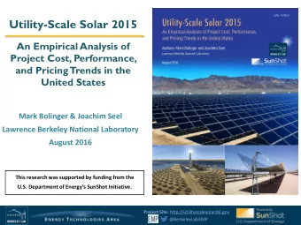 Utility-Scale Solar 2015  An Empirical Analysis of  Project Cost, Performance,  and Pricing  Trends
