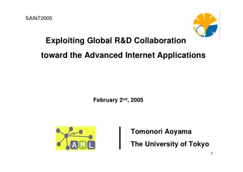Exploiting Global R&amp;D Collaboration  toward the Advanced Internet Applications February 2 nd ,