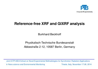 I  PB  X-ray and IR spectrometry  Reference-free XRF and GIXRF analysis  Burkhard Beckhoff