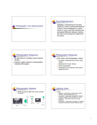 Tone Reproduction  Definition: Compressing the dynamic  Photographic Tone Reproduction  range of a