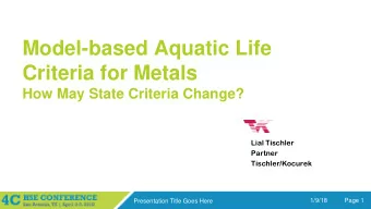 Criteria for Metals  How May State Criteria Change?  Bart Leininger, P.E.  Principal  Ashworth