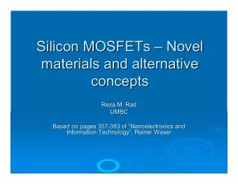 Silicon MOSFETs  MOSFETs    Novel  Novel  Silicon  materials and alternative  materials and