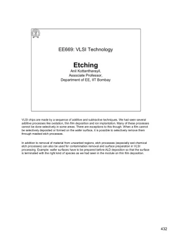 432  This slide shows various possibilities in which etching can be done. We would look  at the