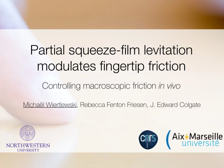 partial squeeze film levitation modulates fingertip