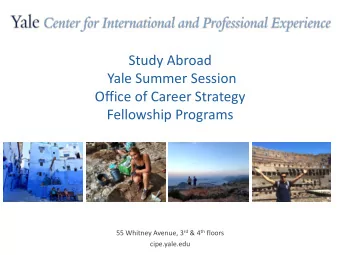 Study Abroad  Yale Summer Session  Office of Career Strategy  Fellowship Programs 55 Whitney