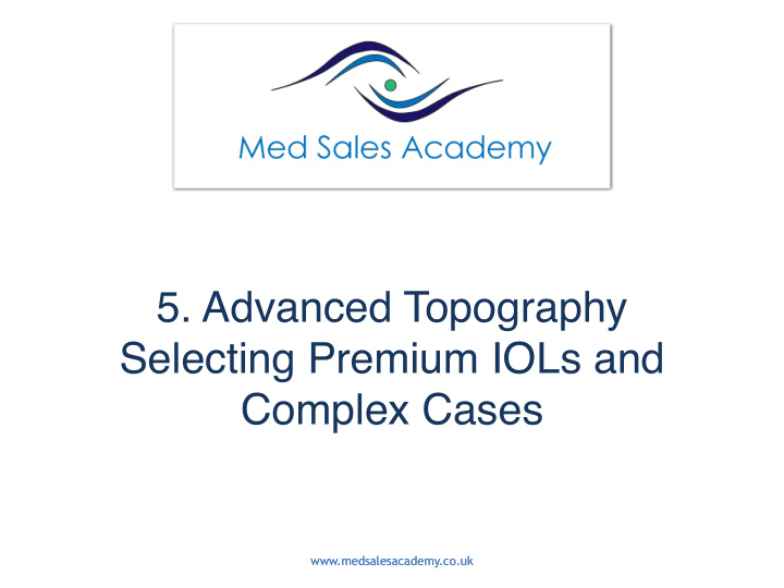 5 advanced topography selecting premium iols and complex