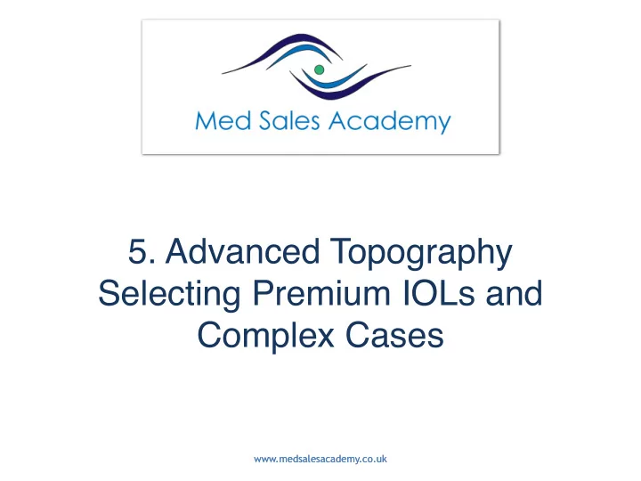 5 advanced topography selecting premium iols and complex