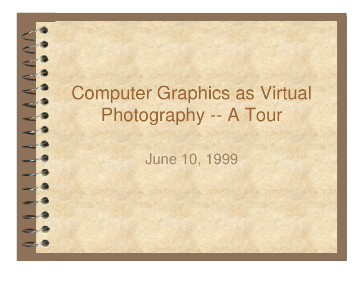 computer graphics as virtual photography a tour