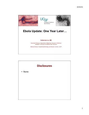 Disclosures    None    1    4/23/15    West  African  Ebola  Outbreak:
