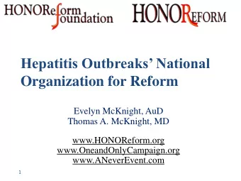 Organization for Reform  Evelyn McKnight, AuD  Thomas A. McKnight, MD  www.HONOReform.org