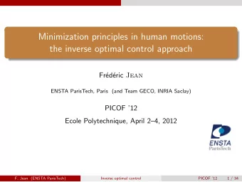Minimization principles in human motions:  the inverse optimal control approach  Fr  ed eric
