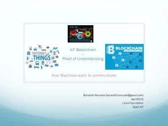 IoT Babelchain  -  Proof of Understanding  How Machines learn to communicate  Benedikt Herudek