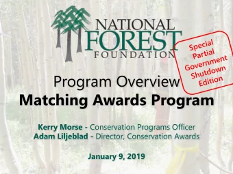 Program Overview  Matching Awards Program Kerry Morse - Conservation Programs Officer Adam