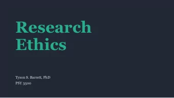 Research  Ethics  Tyson S. Barrett, PhD  PSY 3500  Was it worth it?