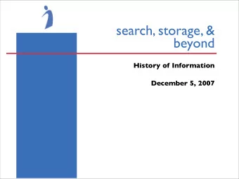 search, storage, &amp;  beyond  History of Information  December 5, 2007  a new line?  &quot;to