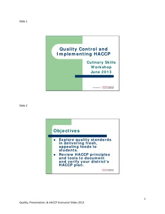 Quality Control and  I m plem enting HACCP  Culinary Skills  W orkshop  June 2 0 1 3  Developed