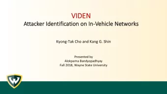 VIDEN VIDEN  At  Attacker Identification on In-Vehicle Networks  Kyong-Tak Cho and Kang G. Shin