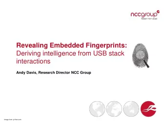 Deriving intelligence from USB stack  interactions  Andy Davis, Research Director NCC Group  Image
