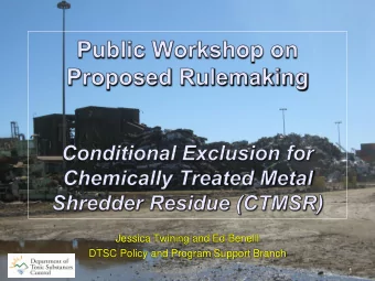 Jessica Twining and Ed Benelli  DTSC Policy and Program Support Branch  1  Todays Agenda