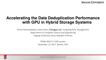 with GPU in Hybrid Storage Systems Prince Hamandawana, Awais Khan, Changgyu Lee , Sungyong Park,