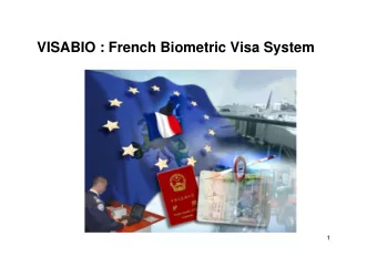 VISABIO : French Biometric Visa System  1  CONTENTS   Lessons learnt from the BIODEV 1 Pilot