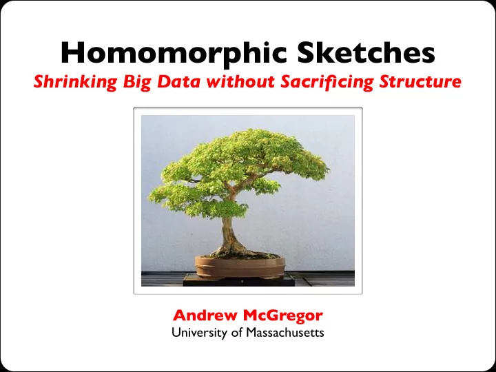 homomorphic sketches