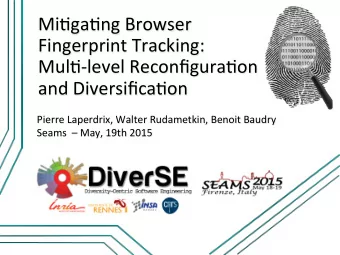 Mi#ga#ng  Browser    Fingerprint  Tracking:      Mul#-level  Reconfigura#on