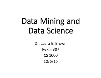 Da  Data    Mini  ning  ng    and    nd    Da  Data    Scienc  nce  Dr.