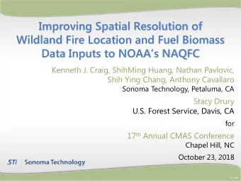 Improving Spatial Resolution of  Wildland Fire Location and Fuel Biomass  Data Inputs to NOAAs