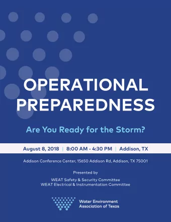 OPERATIONAL  PREPAREDNESS  Are You Ready for the Storm? August 8, 2018 | 8:00 AM - 4:30 PM |