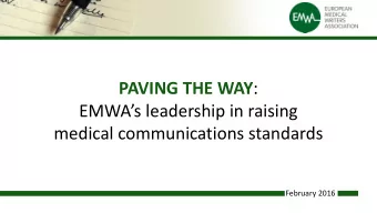 PAVING THE WAY :  EMWAs leadership in raising  medical communications standards  February 2016