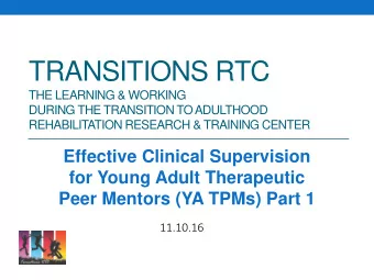 TRANSITIONS RTC  THE LEARNING &amp; WORKING  DURING THE TRANSITION TO ADULTHOOD  REHABILITATION