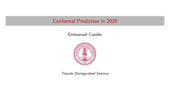 Conformal Prediction in 2020  Emmanuel Cand`  es  Tripods Distinguished Seminar  Thanks!  Aaditya